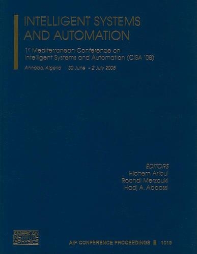 Intelligent Systems and Automation: 1st Mediterranean Conference on Intelligent Systems and Automation (CISA 08)(v. 1019 AIP Conference Proceedings)