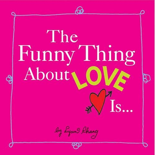 The Funny Thing about Love Is...