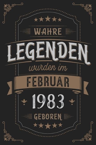 Wahre Legenden wurden im Februar 1983 geboren: Vintage Geburtstag Notizbuch - individuelles Geschenk für Notizen, Zeichnungen und Erinnerungen - liniert mit 100 Seiten