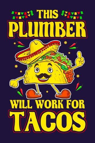 This Plumber Will Work For Tacos