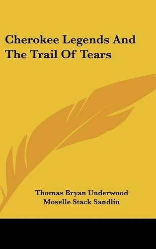 Cherokee Legends And The Trail Of Tears: (English)