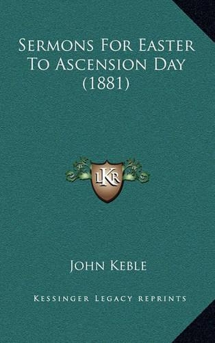 Sermons for Easter to Ascension Day (1881): (English)