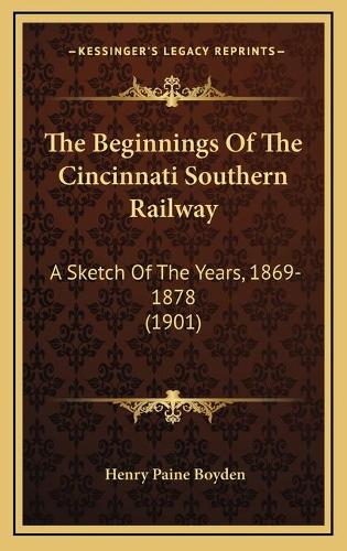 The Beginnings Of The Cincinnati Southern Railway