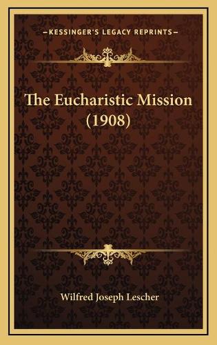 The Eucharistic Mission (1908)