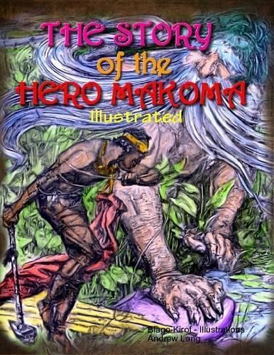 The Story of the Hero Makoma (Illustrated)