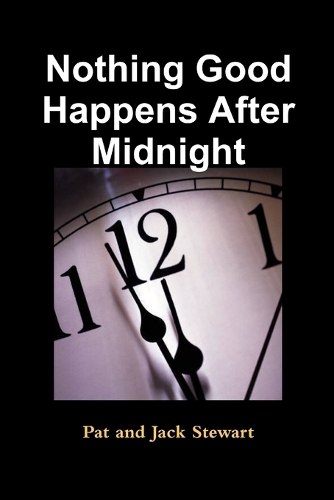 Nothing Good Happens After Midnight: (English)