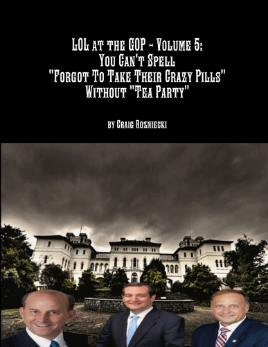 Lol at the Gop - Volume 5: You Can't Spell 
