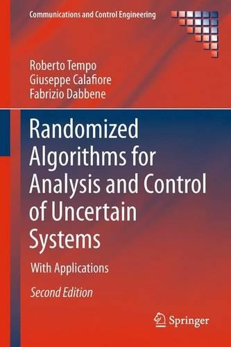 Randomized Algorithms for Analysis and Control of Uncertain Systems: With Applications(Communications and Control Engineering)