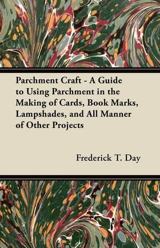 Parchment Craft - A Guide to Using Parchment in the Making of Cards, Book Marks, Lampshades, and All Manner of Other Projects: (English)