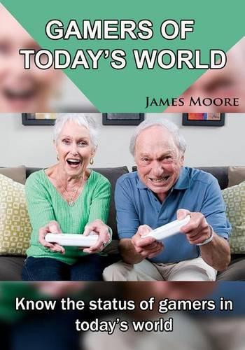 Gamers of Today?s World