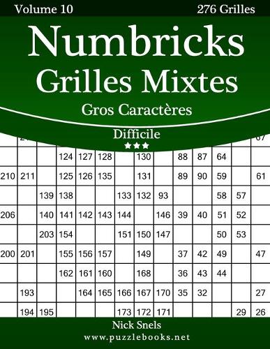 Numbricks Grilles Mixtes Gros Caractères - Difficile - Volume 10 - 276 Grilles