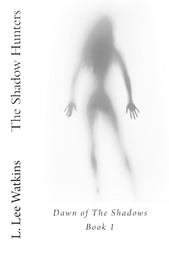 The Shadow Hunters: (1 Dawn of the Shadows)