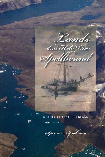 Lands That Hold One Spellbound: A Story of East Greenland(Northern Lights)