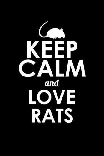 Keep Calm And Love Rats