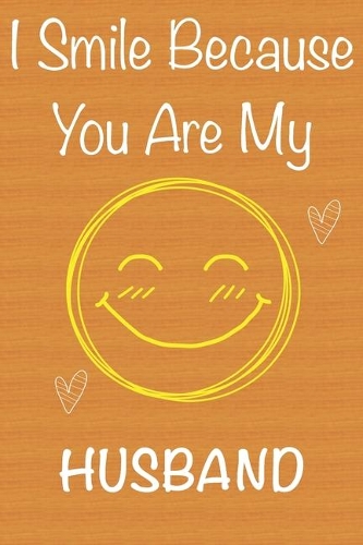I Smile Because You Are My Husband