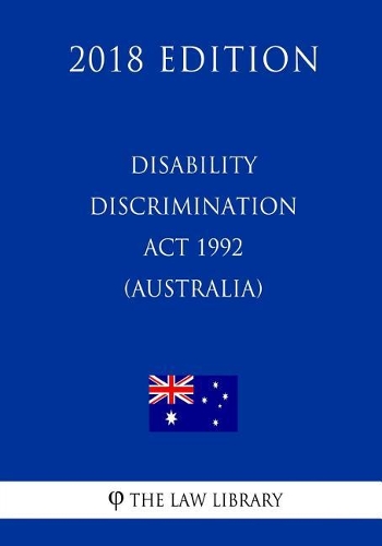 Disability Discrimination Act 1992 (Australia) (2018 Edition)