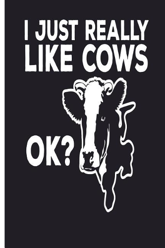 I Just Really Like Cows Ok?
