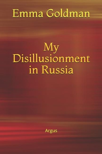 My Disillusionment in Russia