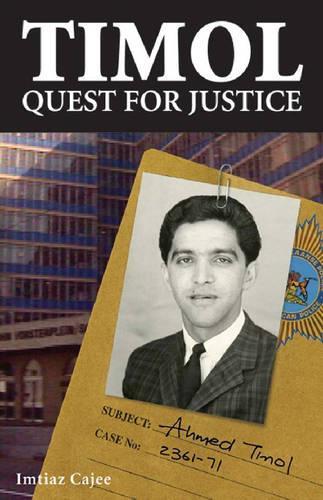 Timol - Quest for Justice: Ahmed Timol's Life and Martyrdom