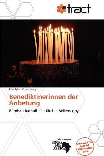 Benediktinerinnen Der Anbetung: (German)