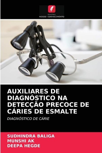 Auxiliares de Diagnóstico Na Detecção Precoce de Cáries de Esmalte