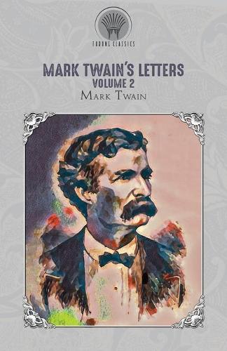 Mark Twain's Letters, Volume 2