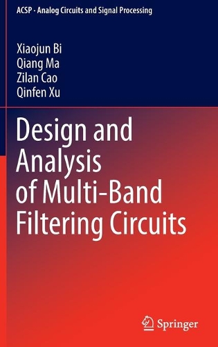 Design and Analysis of Multi-Band Filtering Circuits: (Analog Circuits and Signal Processing)