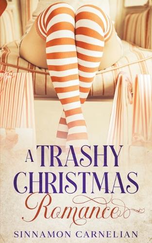 A Trashy Christmas Romance: (A Trashy Holiday Collection)