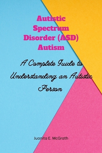 Autism spectrum disorder (ASD) Autism