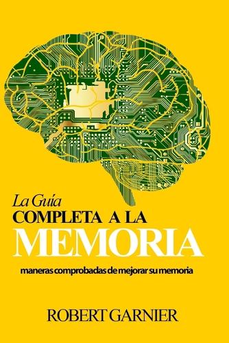 La Guía Completa a la Memoria