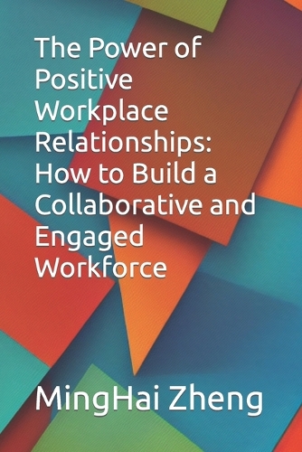 The Power of Positive Workplace Relationships