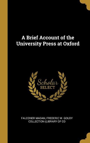 A Brief Account of the University Press at Oxford