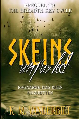 Skeins Unfurled: Prequel to the Breadth Key Cycle