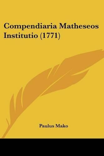 Compendiaria Matheseos Institutio (1771)
