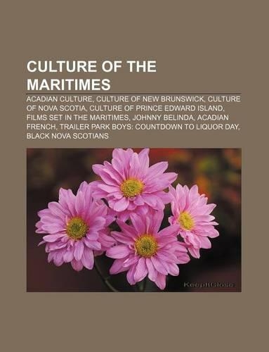 Culture of the Maritimes: Acadian Culture, Culture of New Brunswick, Culture of Nova Scotia, Culture of Prince Edward Island(English)