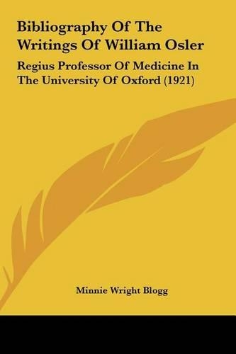 Bibliography Of The Writings Of William Osler