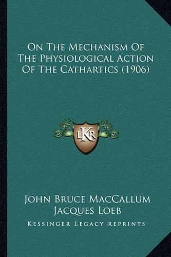 On The Mechanism Of The Physiological Action Of The Cathartics (1906)