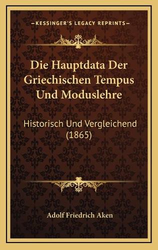 Die Hauptdata Der Griechischen Tempus Und Moduslehre