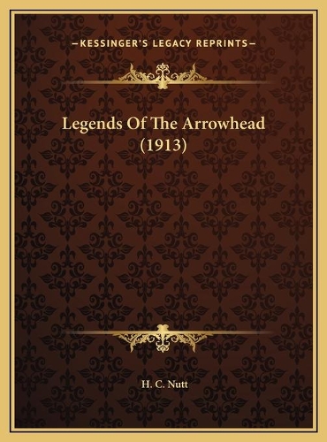Legends Of The Arrowhead (1913)