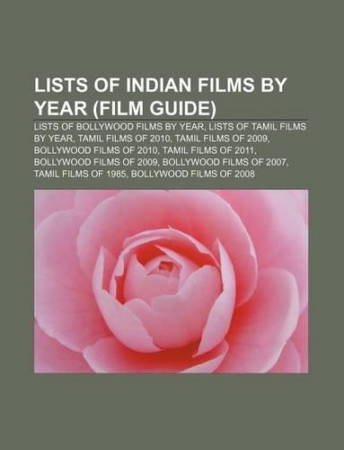 Lists of Indian Films by Year (Film Guide): Lists of Bollywood Films by Year, Lists of Tamil Films by Year, Tamil Films of 2010(English)