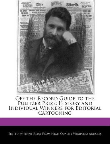 Off the Record Guide to the Pulitzer Prize: History and Individual Winners for Editorial Cartooning(English)
