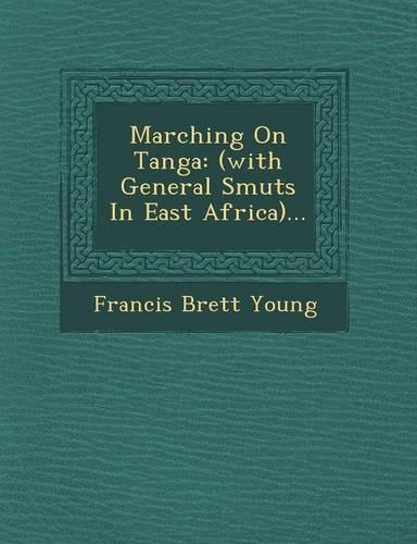 Marching on Tanga: (With General Smuts in East Africa)...(English)