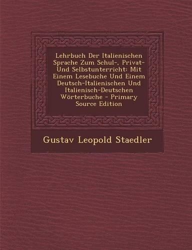 Lehrbuch Der Italienischen Sprache Zum Schul-, Privat- Und Selbstunterricht