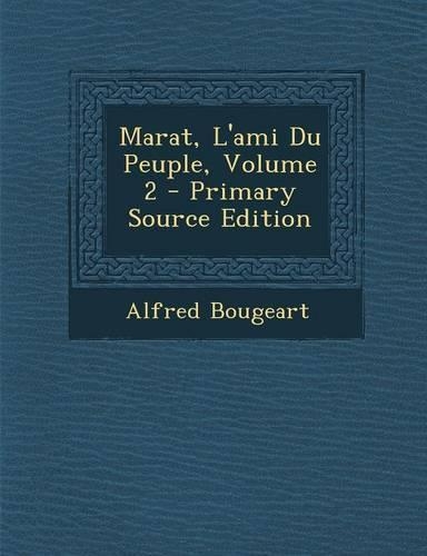 Marat, L'Ami Du Peuple, Volume 2