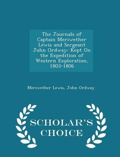 The Journals of Captain Meriwether Lewis and Sergeant John Ordway
