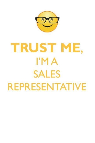 TRUST ME, I'M A SALES REPRESENTATIVE AFFIRMATIONS WORKBOOK Positive Affirmations Workbook. Includes: Mentoring Questions, Guidance, Supporting You.
