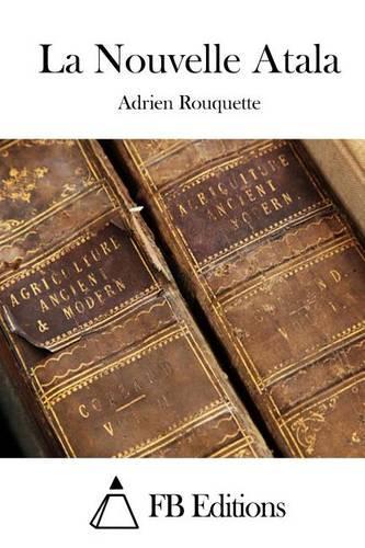 La Nouvelle Atala: (French)