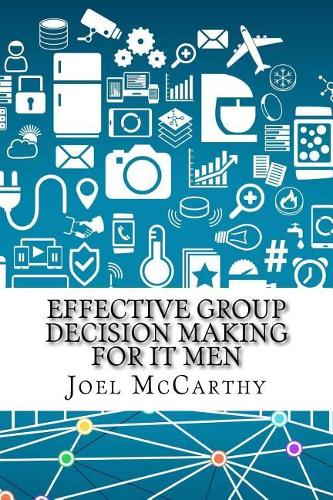 Effective Group Decision Making for It Men