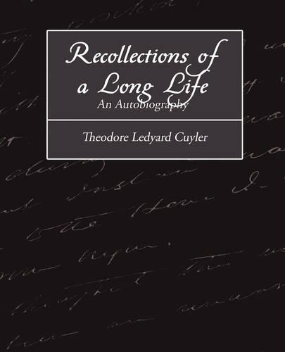 Recollections of a Long Life an Autobiography