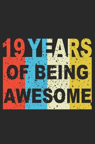 19 Years Of Being Awesome